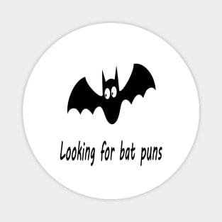 Looking for bat puns Magnet